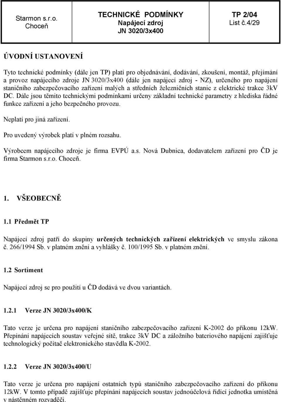 napájení staničního zabezpečovacího zařízení malých a středních železničních stanic z elektrické trakce 3kV DC.