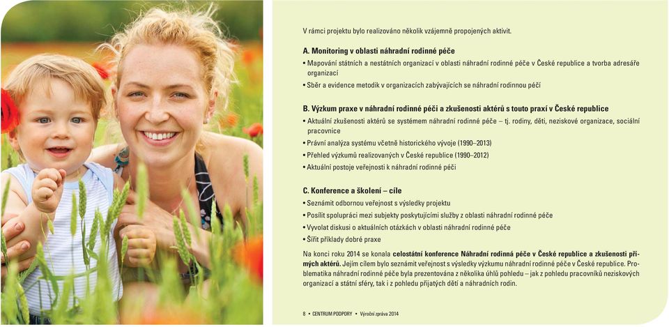 organizacích zabývajících se náhradní rodinnou péčí B.