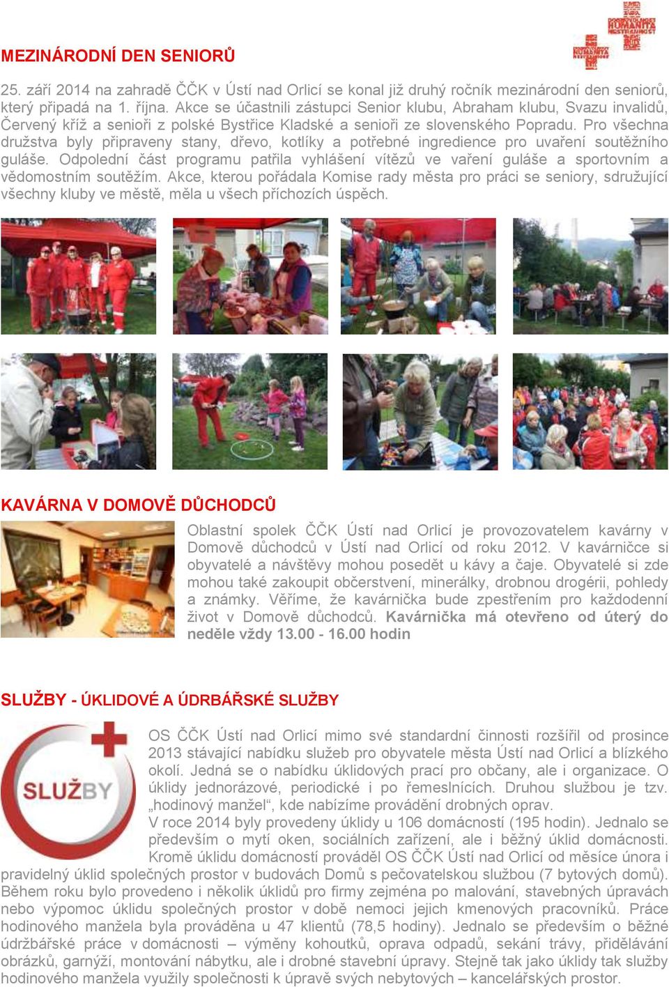Pro všechna družstva byly připraveny stany, dřevo, kotlíky a potřebné ingredience pro uvaření soutěžního guláše.