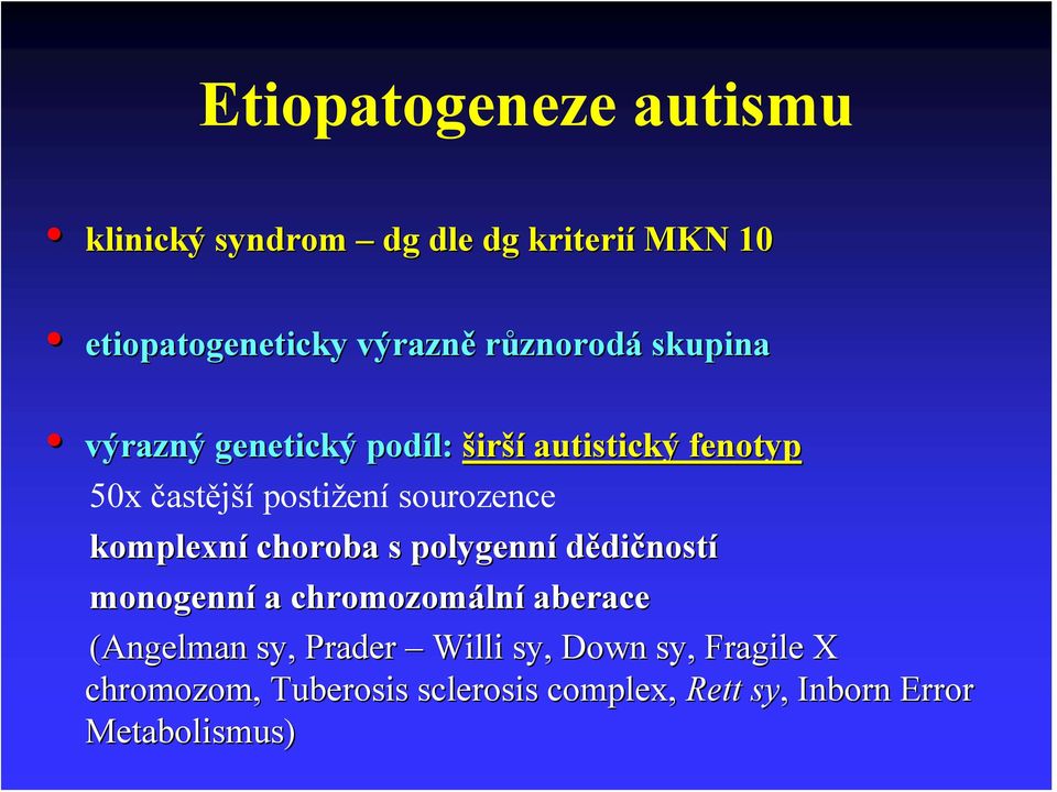 sourozence komplexní choroba s polygenní dědičností monogenní a chromozomáln lní aberace (Angelman