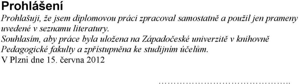 Souhlasím, aby práce byla uložena na Západočeské univerzitě v