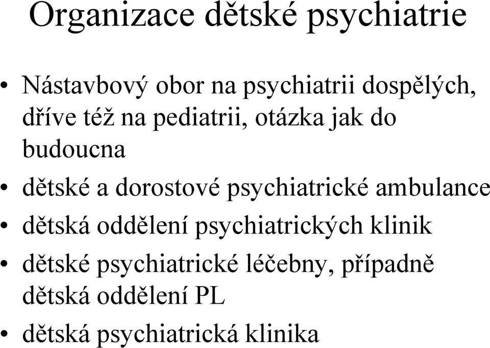 psychiatrické ambulance dětská oddělení psychiatrických klinik dětské