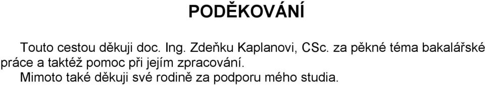 za pěkné téma bakalářské práce a taktéž pomoc