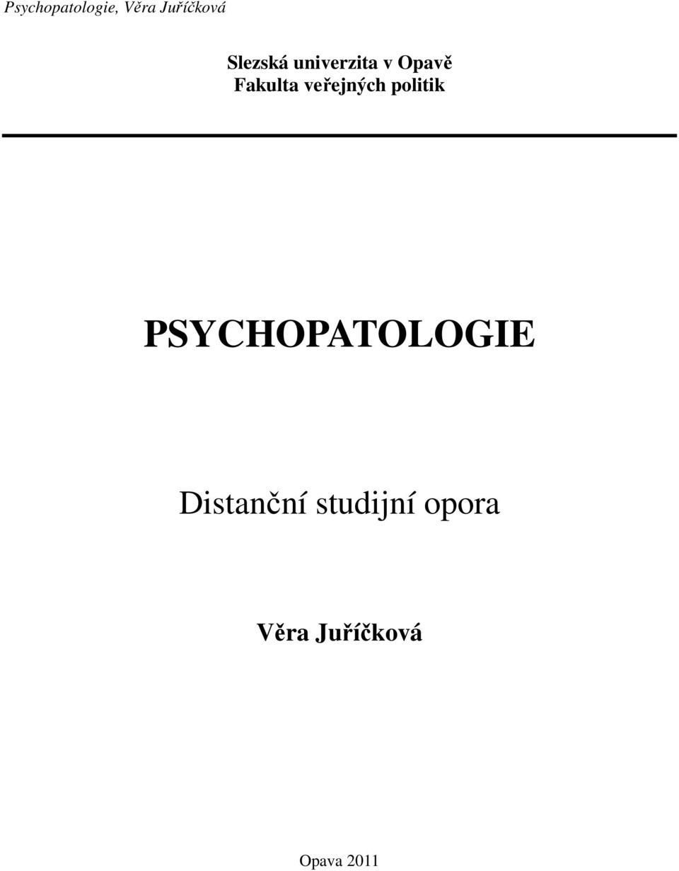 veřejných politik PSYCHOPATOLOGIE