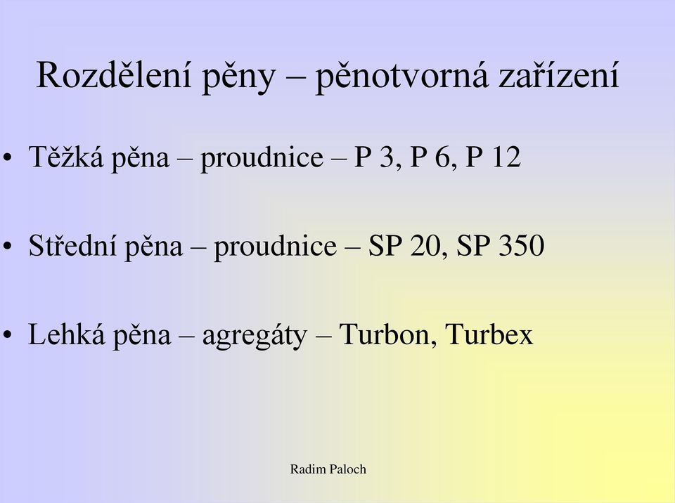 Střední pěna proudnice SP 20, SP