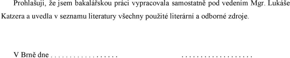 Lukáše Katzera a uvedla v seznamu literatury všechny