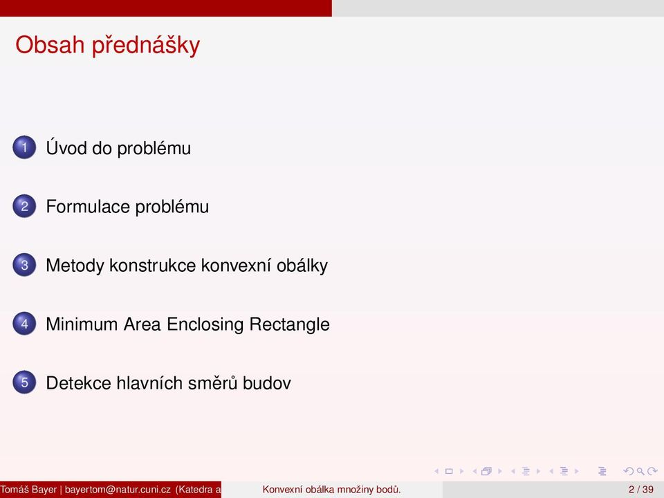 konvexní obálky 4 Minimum Area Enclosing