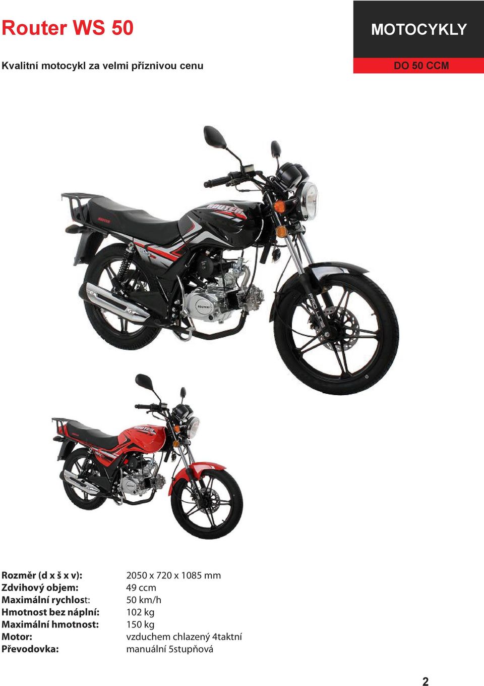 720 x 1085 mm 49 ccm 50 km/h 102 kg