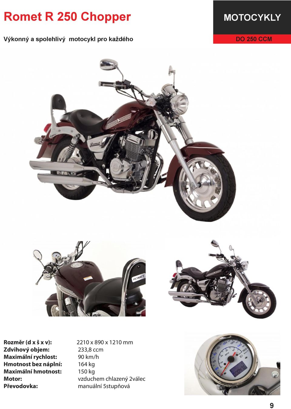 2210 x 890 x 1210 mm 233,8 ccm 90 km/h 164