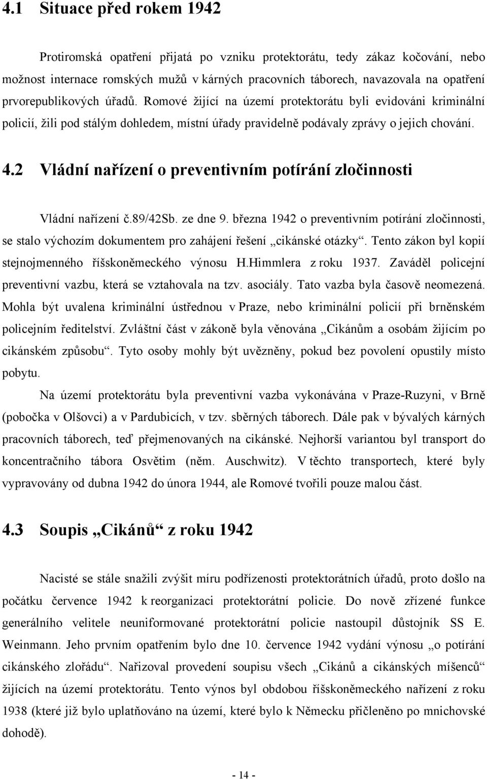 2 Vládní nařízení o preventivním potírání zločinnosti Vládní nařízení č.89/42sb. ze dne 9.