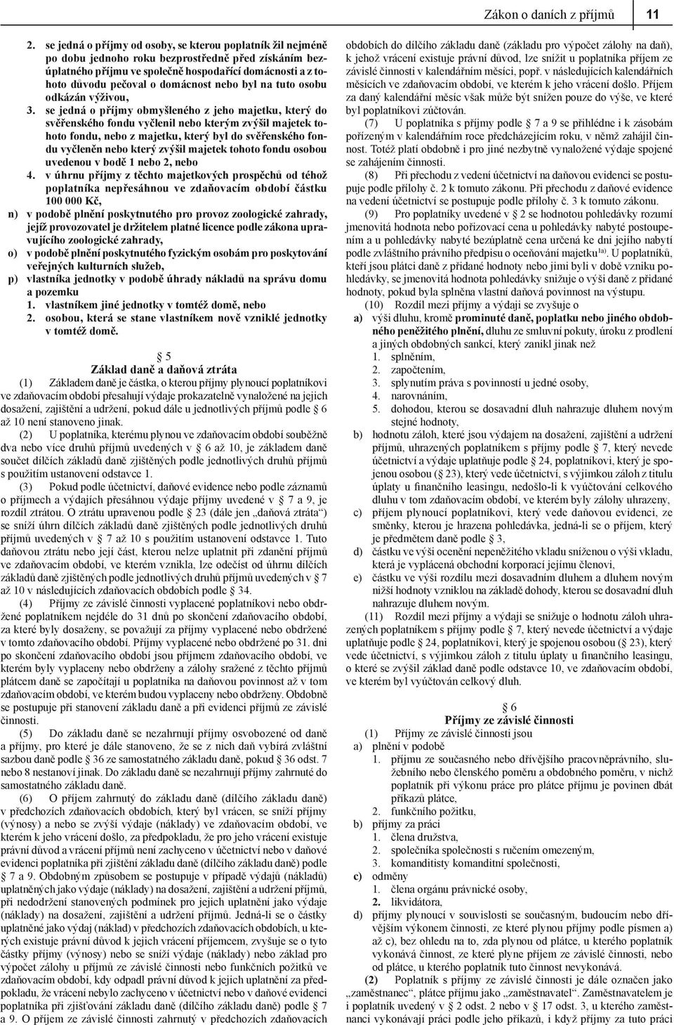 domácnost nebo byl na tuto osobu odkázán výživou, 3.