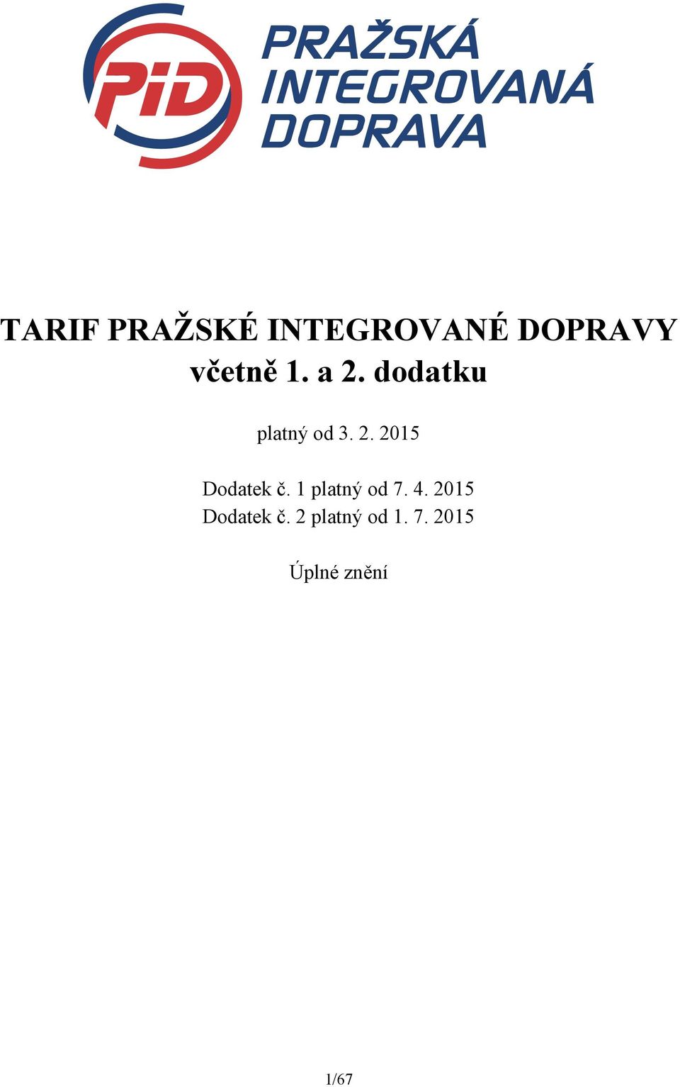 1 platný od 7. 4. 2015 Dodatek č.