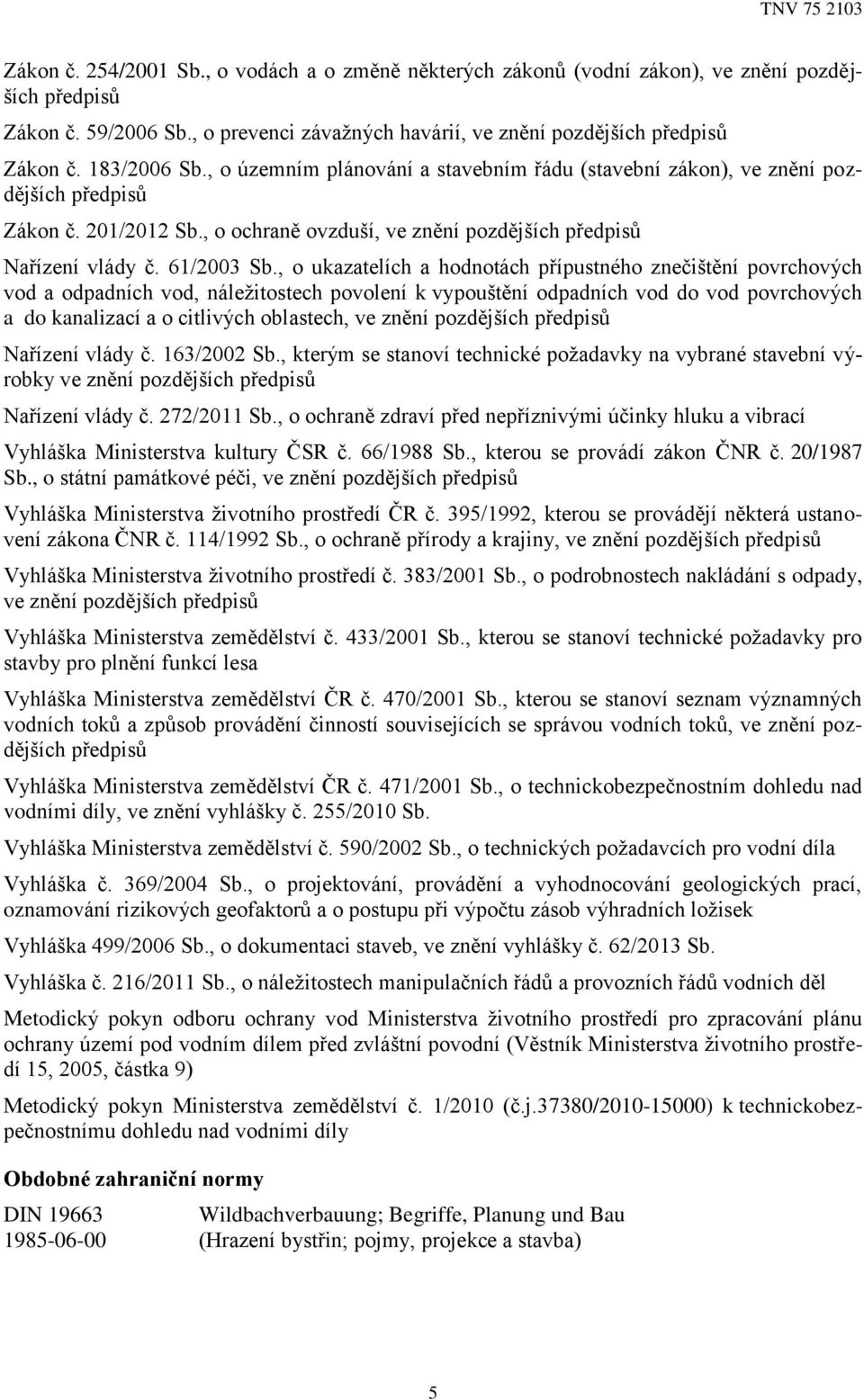 , o ukazatelích a hodnotách přípustného znečištění povrchových vod a odpadních vod, náležitostech povolení k vypouštění odpadních vod do vod povrchových a do kanalizací a o citlivých oblastech, ve