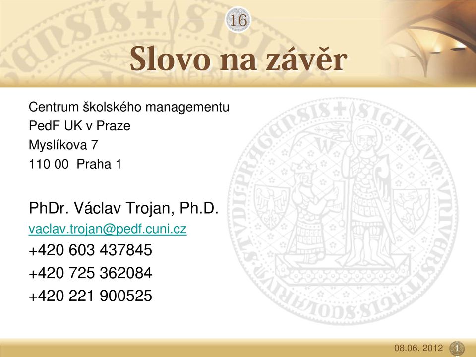 Václav Trojan, Ph.D. vaclav.trojan@pedf.cuni.