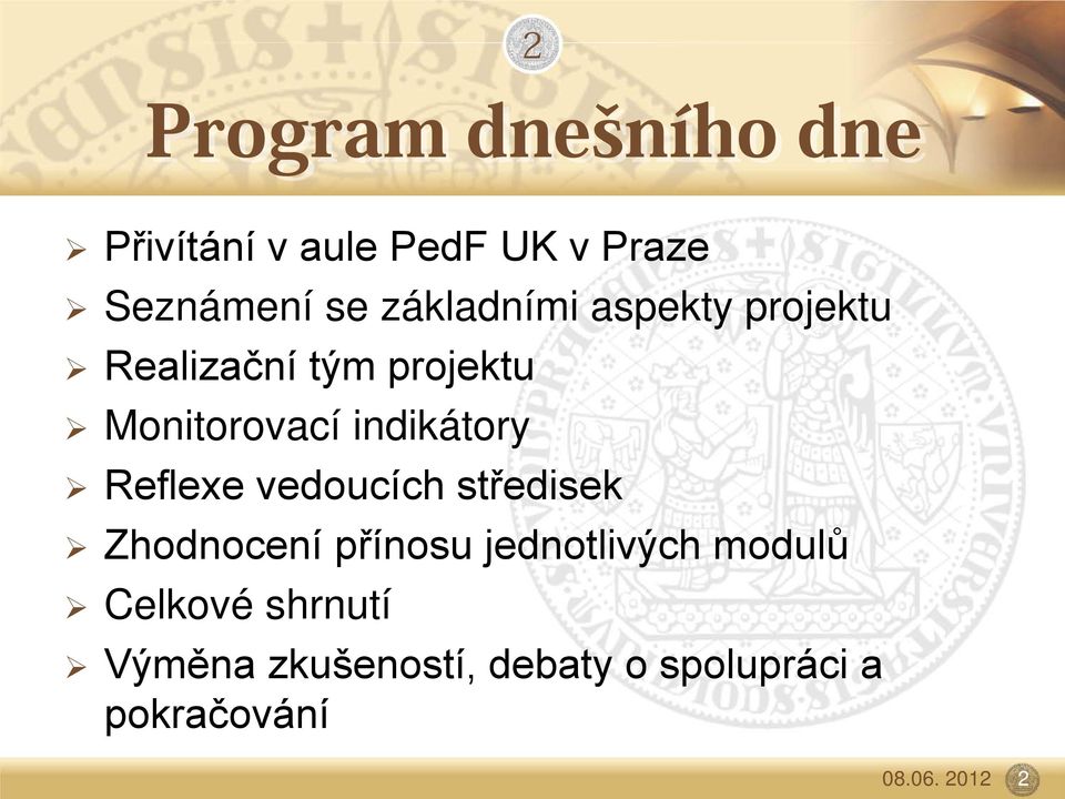 indikátory Reflexe vedoucích středisek Zhodnocení přínosu jednotlivých