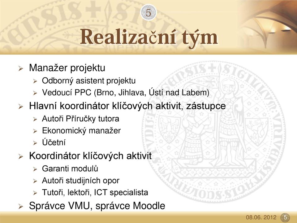 Příručky tutora Ekonomický manažer Účetní Koordinátor klíčových aktivit Garanti