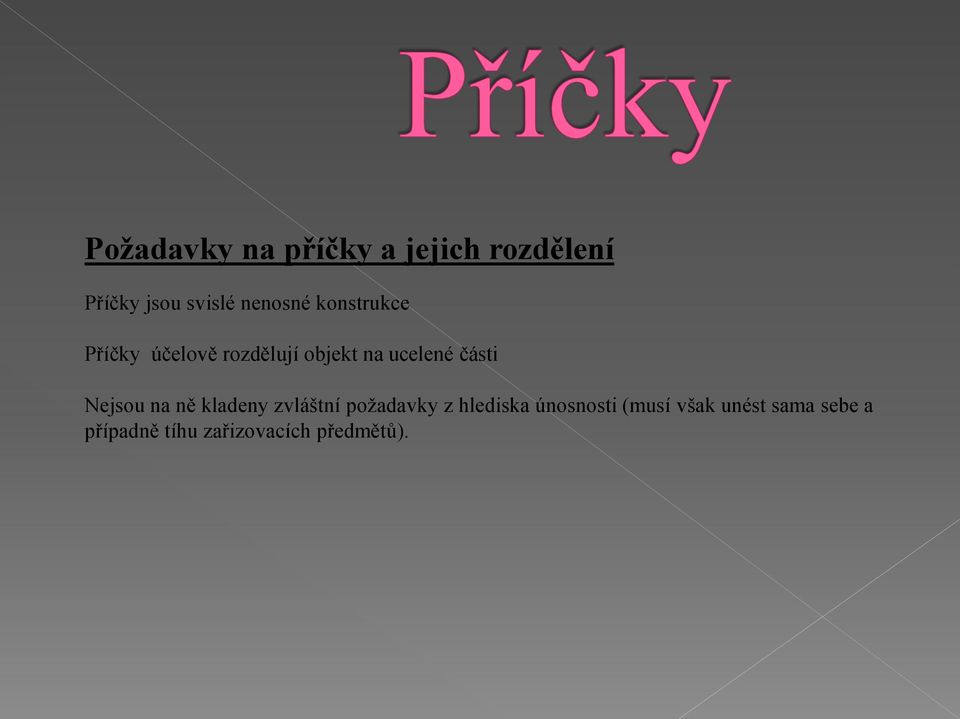 části Nejsou na ně kladeny zvláštní poţadavky z hlediska