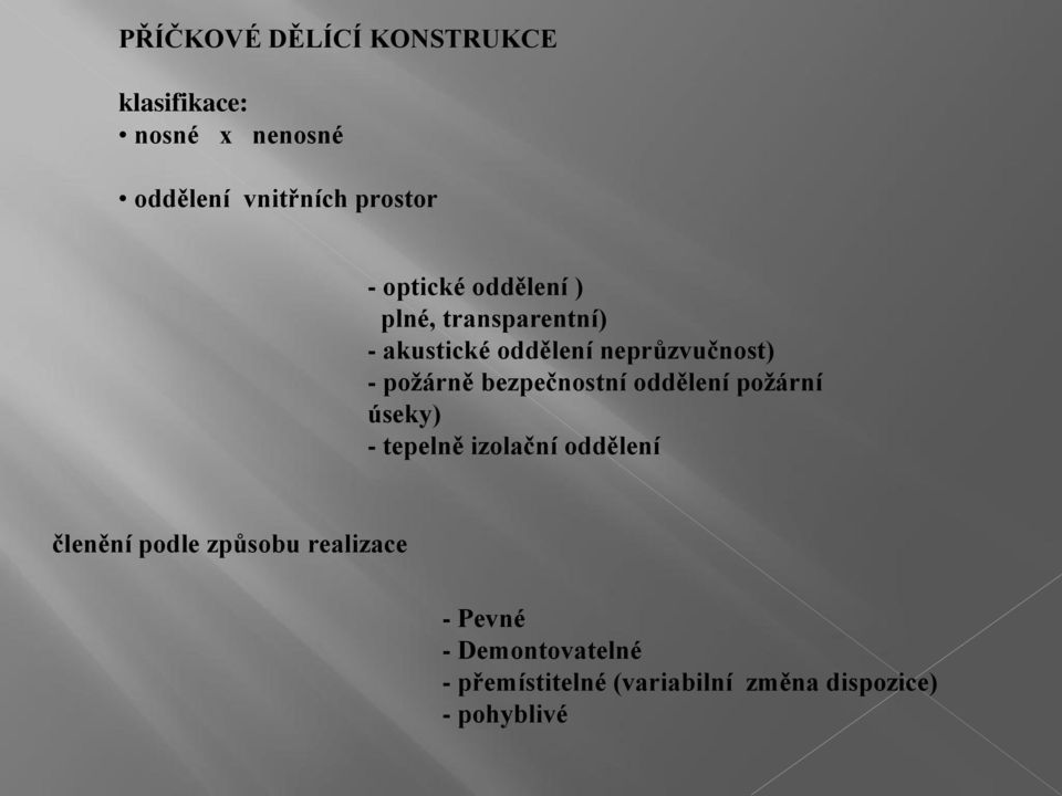 bezpečnostní oddělení poţární úseky) - tepelně izolační oddělení členění podle způsobu