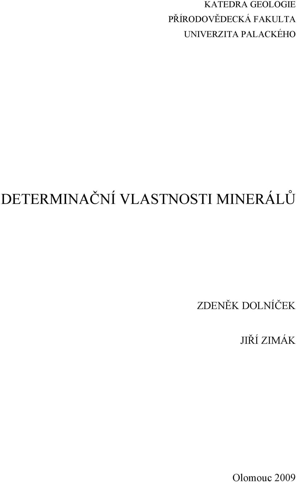 DETERMINAČNÍ VLASTNOSTI MINERÁLŮ