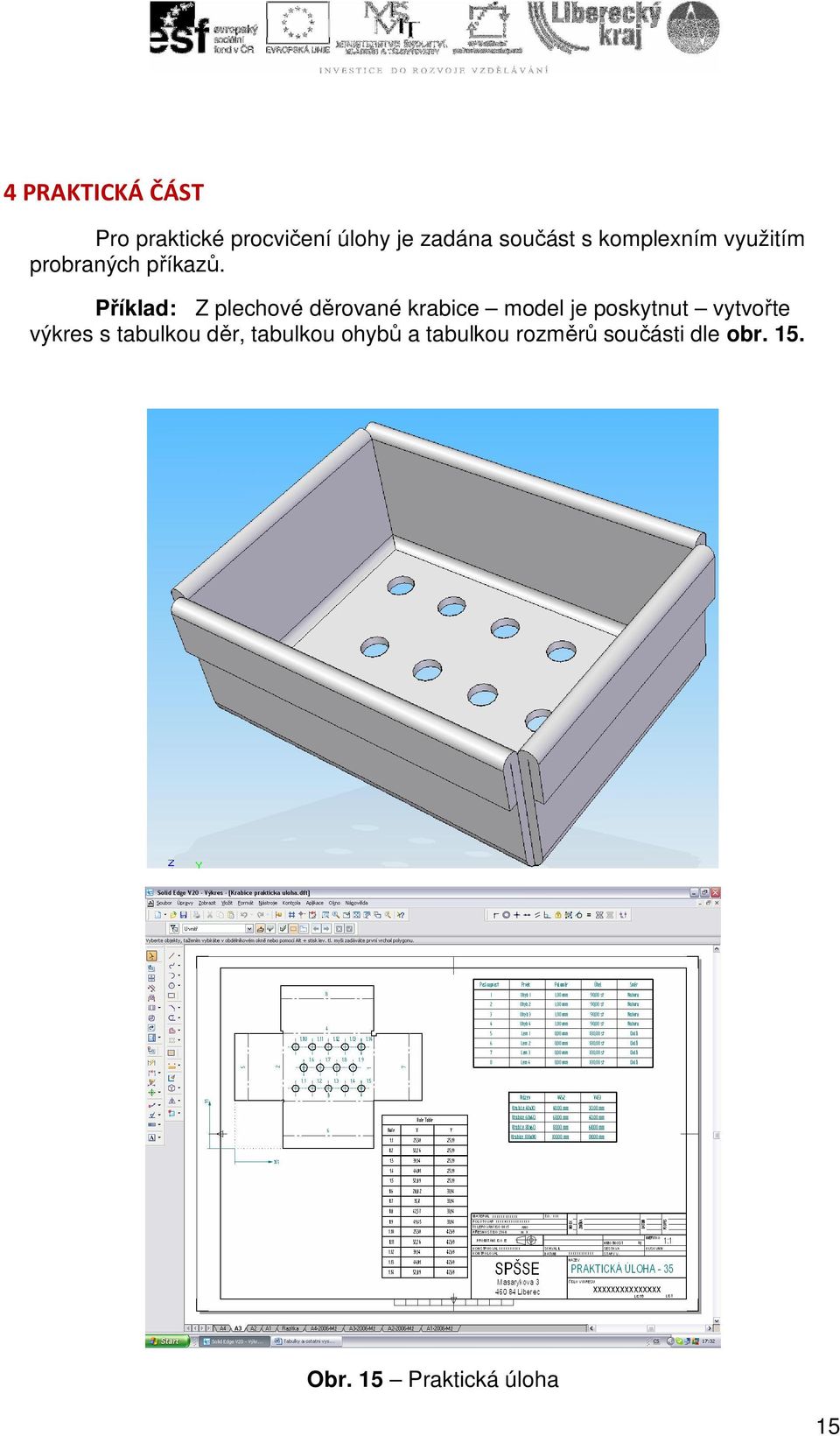 Příklad: Z plechové děrované krabice model je poskytnut vytvořte