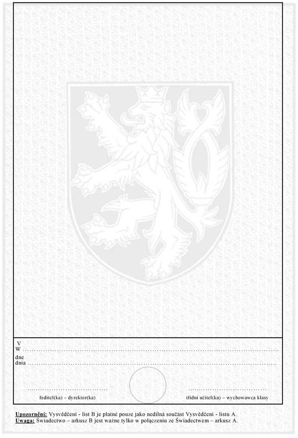 list B je platné pouze jako nedílná součást Vysvědčení - listu