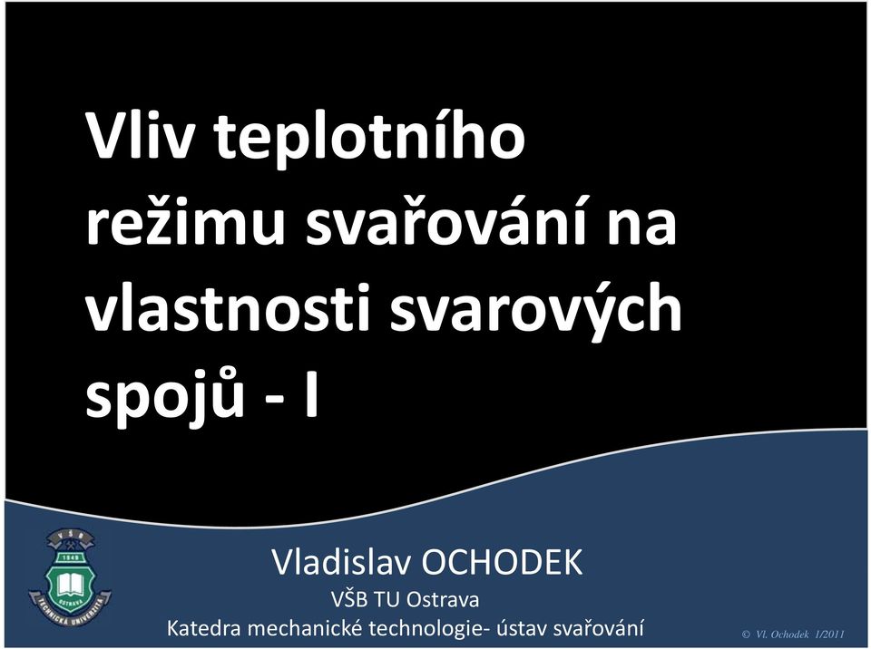 OCHODEK Vladislav OCHODEK VŠB TU Ostrava