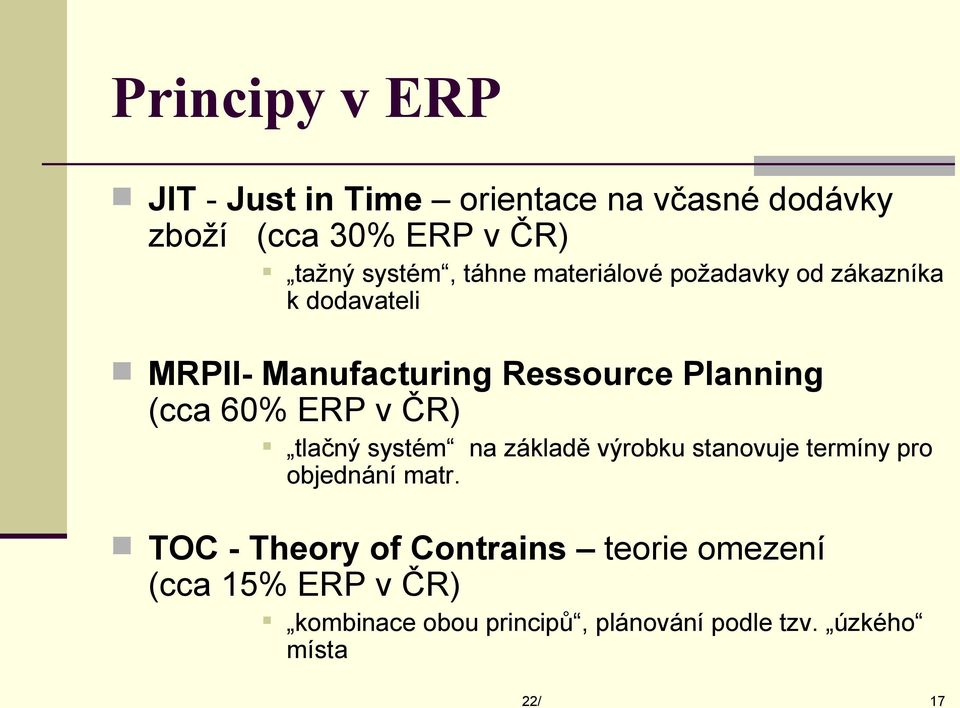 ERP v ČR) tlačný systém na základě výrobku stanovuje termíny pro objednání matr.