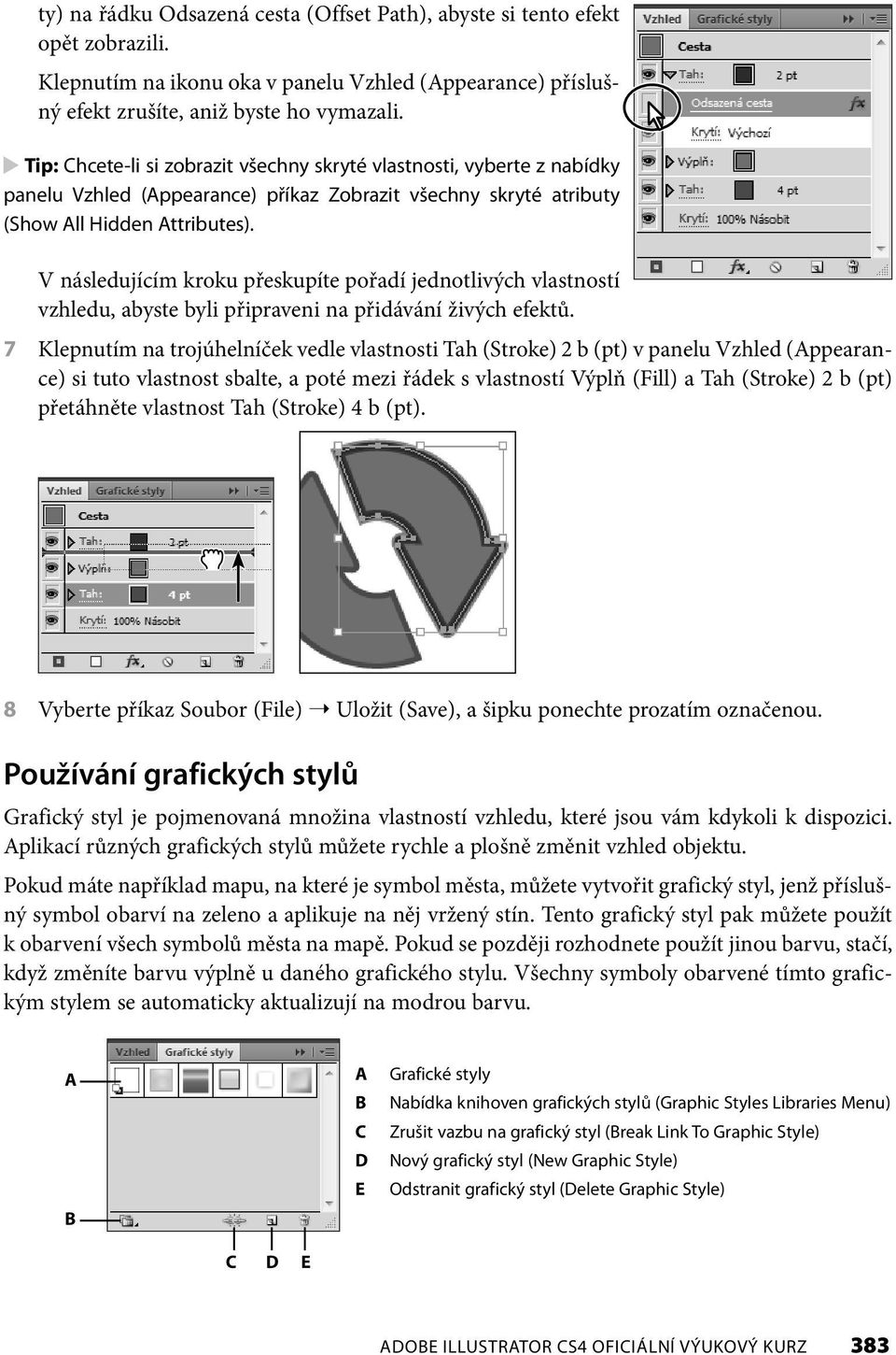 V následujícím kroku přeskupíte pořadí jednotlivých vlastností vzhledu, abyste byli připraveni na přidávání živých efektů.