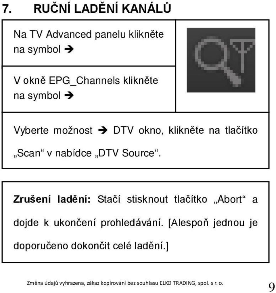 tlačítko Scan v nabídce DTV Source.