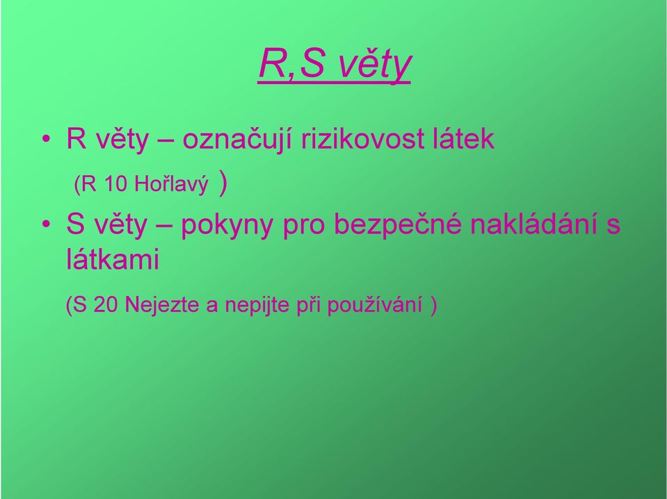 pro bezpečné nakládání s látkami (S