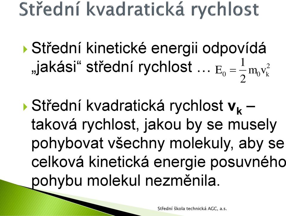 jakou by se musely pohybovat všechny molekuly, aby se