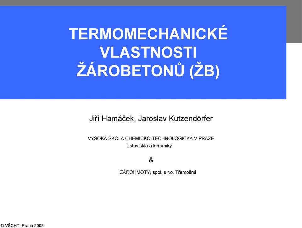 CHEMICKO-TECHNOLOGICKÁ V PRAZE Ústav skla a