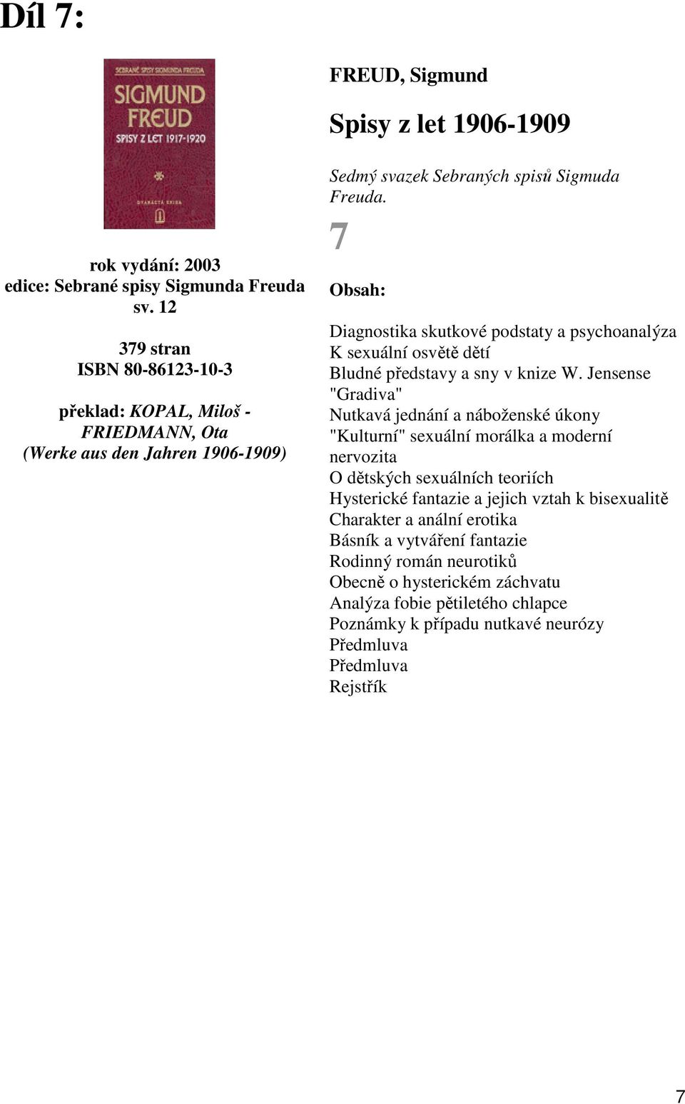 7 Diagnostika skutkové podstaty a psychoanalýza K sexuální osvětě dětí Bludné představy a sny v knize W.