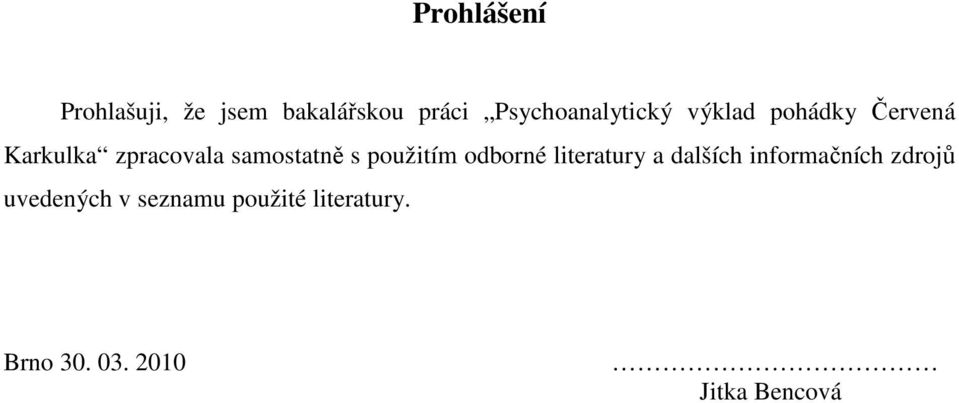 samostatně s použitím odborné literatury a dalších