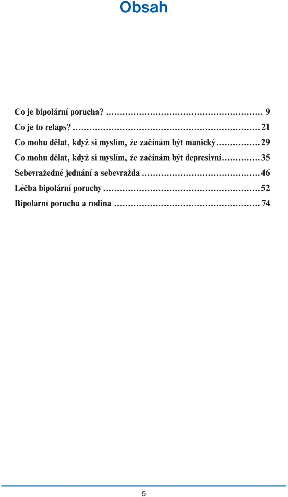 ..29 Co mohu dělat, když si myslím, že začínám být depresivní.