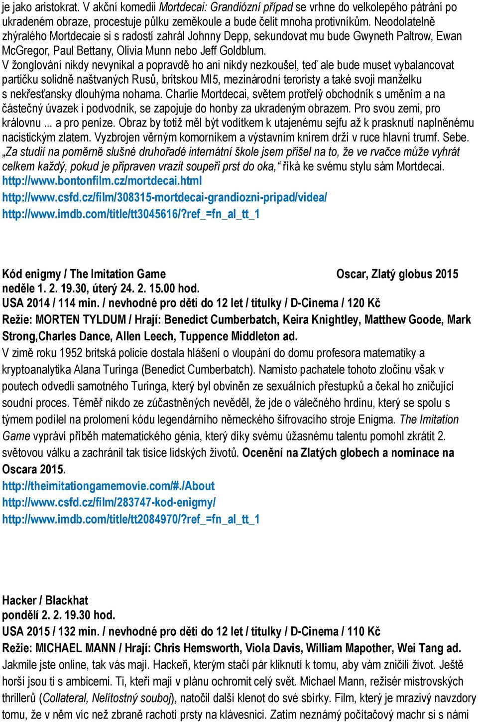 V žonglování nikdy nevynikal a popravdě ho ani nikdy nezkoušel, teď ale bude muset vybalancovat partičku solidně naštvaných Rusů, britskou MI5, mezinárodní teroristy a také svoji manželku s