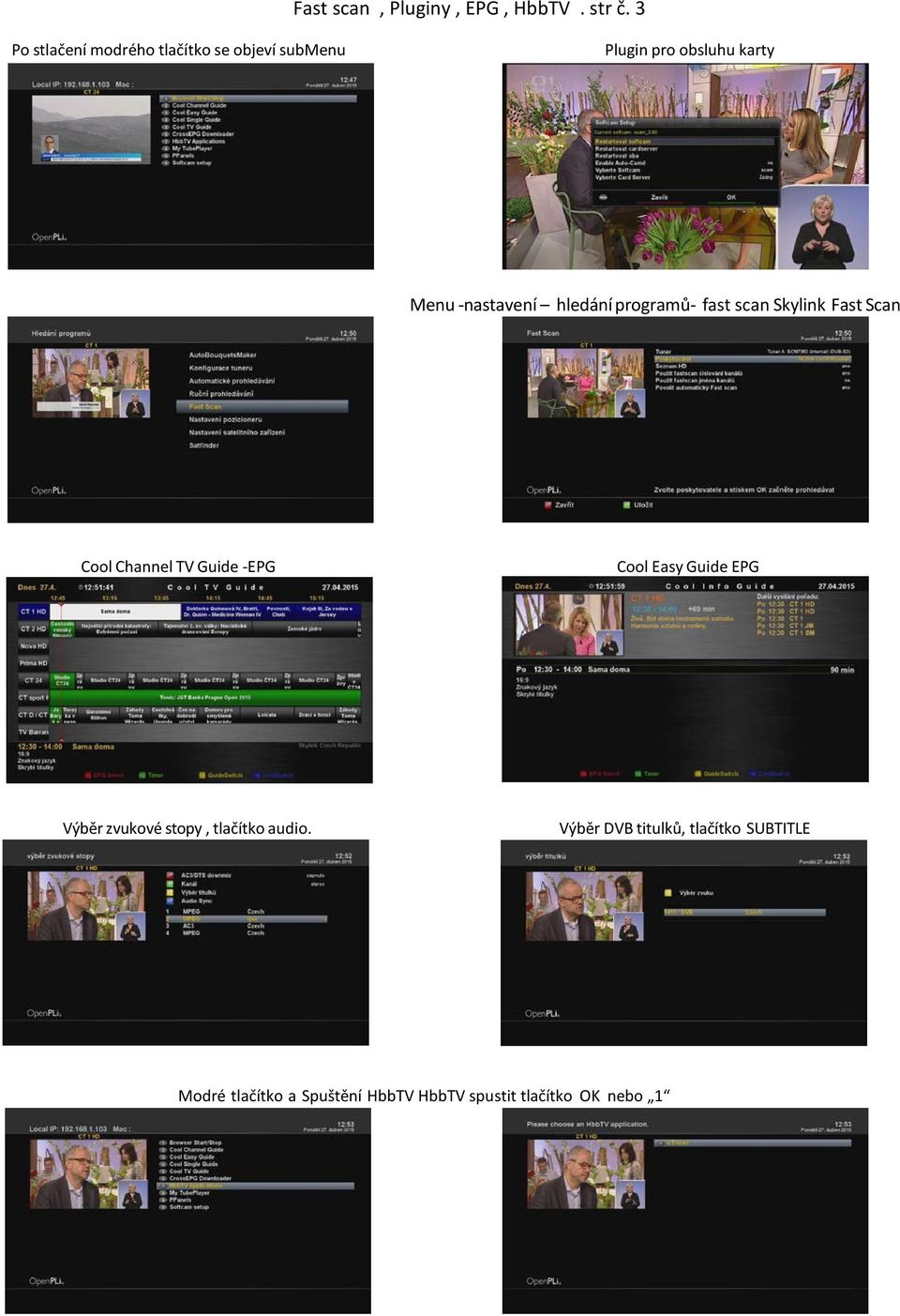 hledání programů- fast scan Skylink Fast Scan Cool Channel TV Guide -EPG Cool Easy Guide