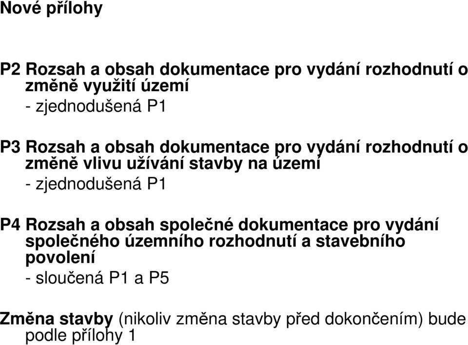 zjednodušená P1 P4 Rozsah a obsah společné dokumentace pro vydání společného územního rozhodnutí a