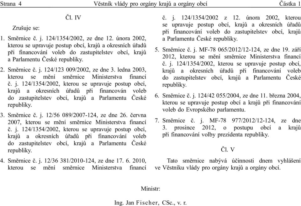 ledna 2003, kterou se mění směrnice Ministerstva financí č. j.