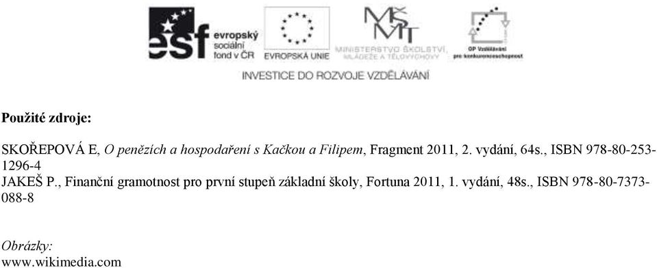 , ISBN 978-80-253-1296-4 JAKEŠ P.