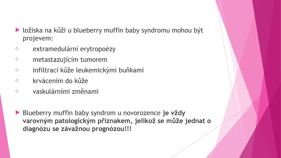krvácením do kůže o vaskulárními změnami Blueberry muffin baby syndrom u novorozence