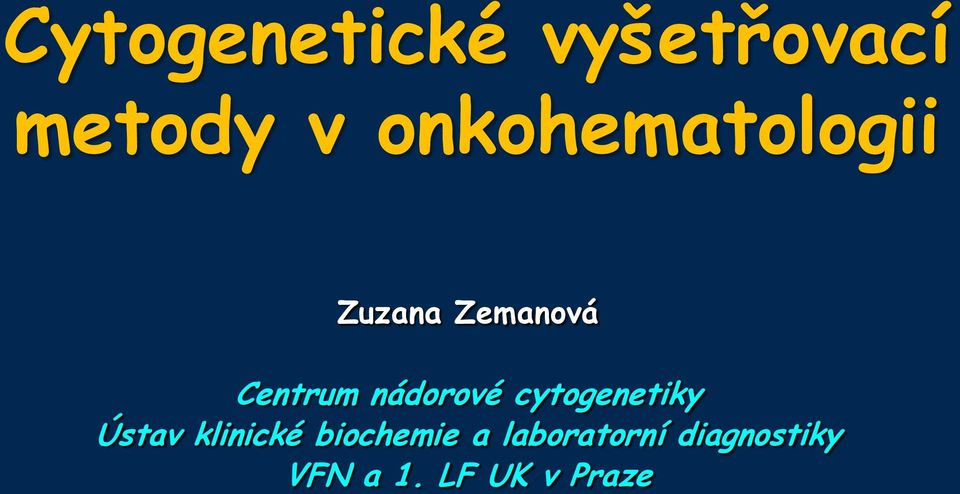 nádorové cytogenetiky Ústav klinické