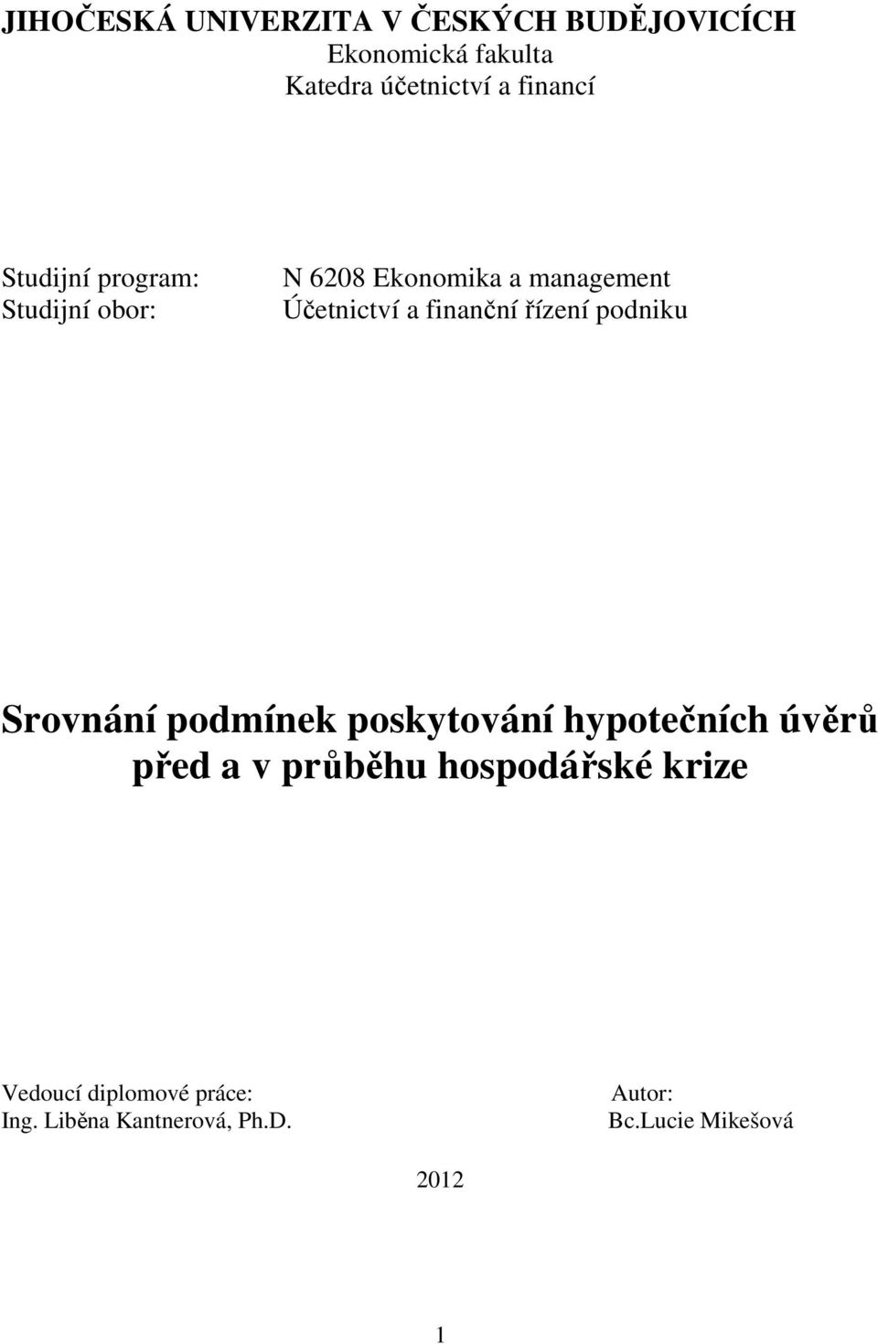 finanční řízení podniku Srovnání podmínek poskytování hypotečních úvěrů před a v průběhu