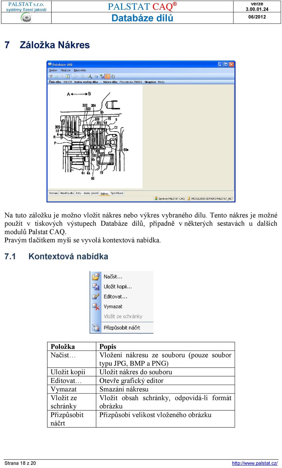 Pravým tlačítkem myši se vyvolá kontextová nabídka. 7.