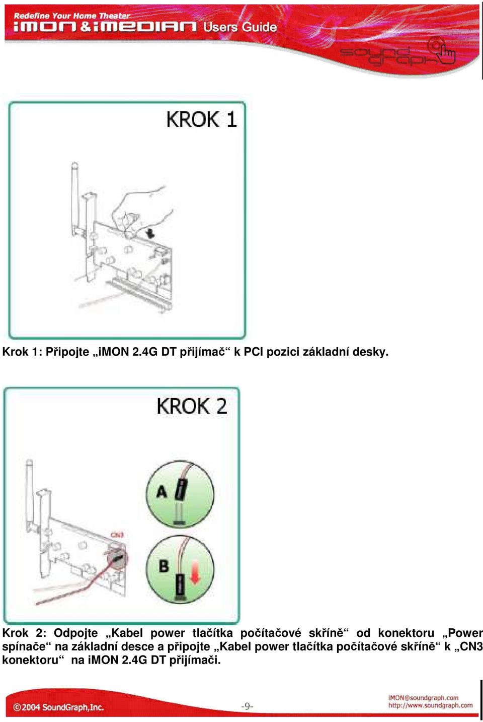 Krok 2: Odpojte Kabel power tlačítka počítačové skříně od