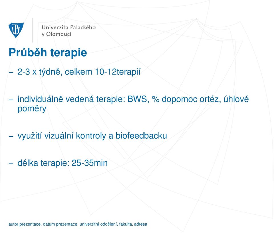 vizuální kontroly a biofeedbacku délka terapie: 25-35min autor