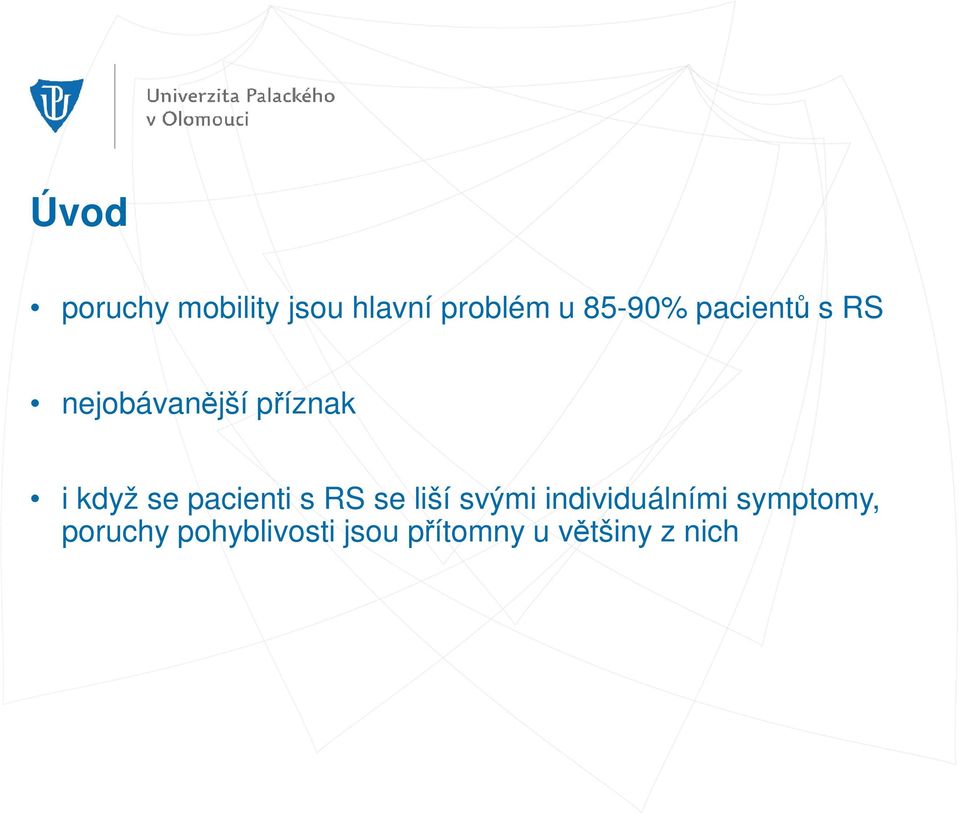 pacienti s RS se liší svými individuálními