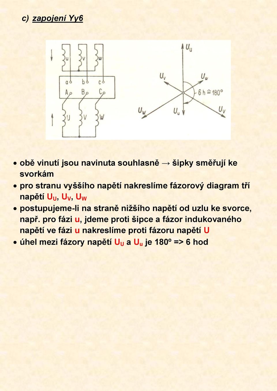 nižšího napětí od uzlu ke svorce, např.