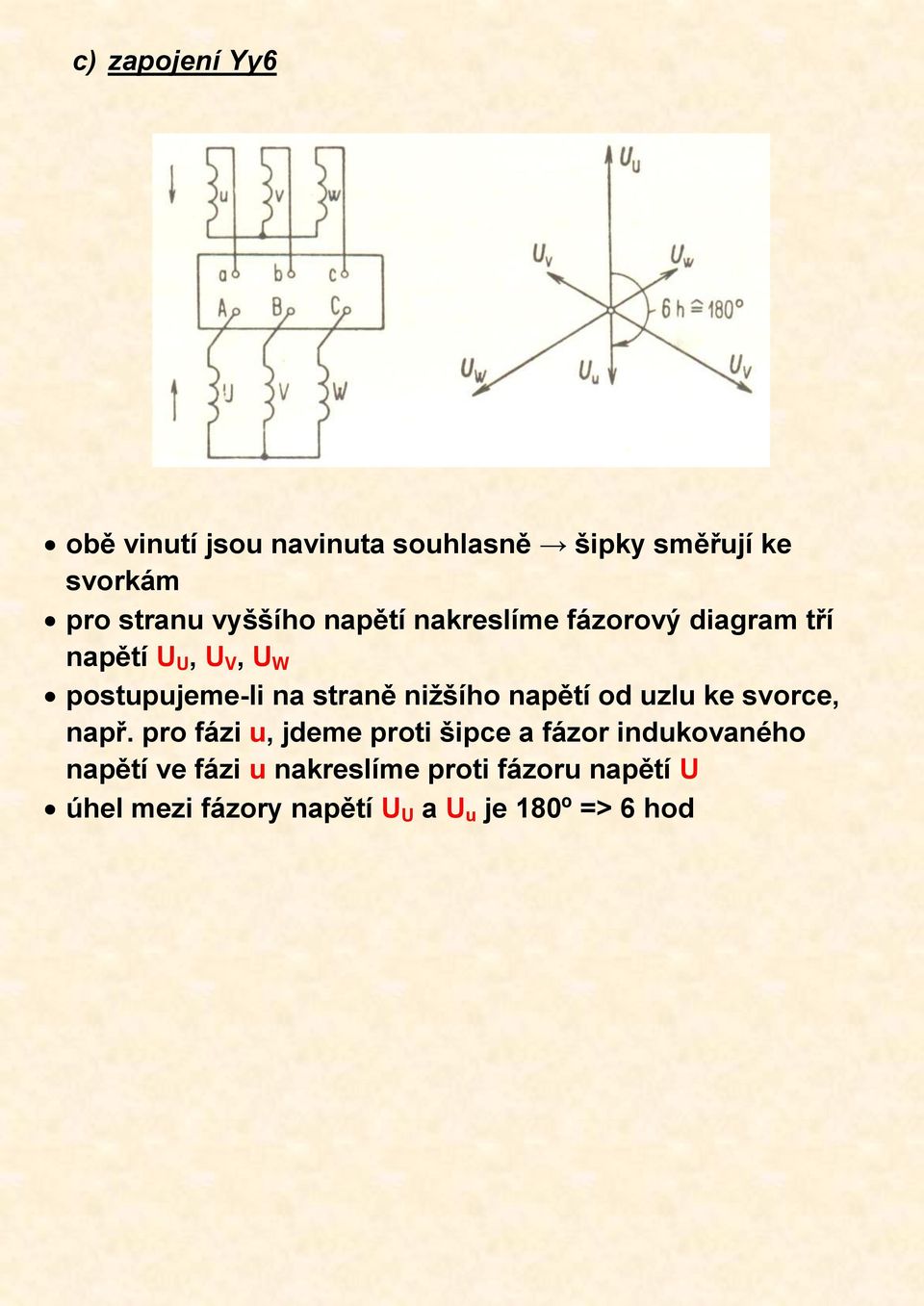 nižšího napětí od uzlu ke svorce, např.