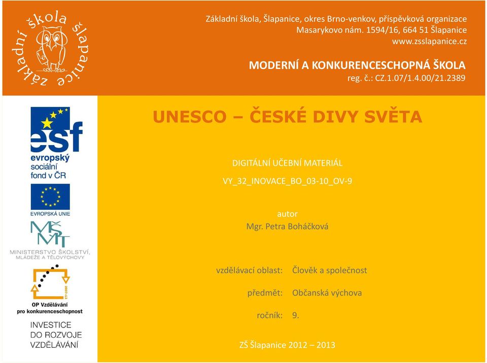 2389 UNESCO ČESKÉ DIVY SVĚTA DIGITÁLNÍ UČEBNÍ MATERIÁL VY_32_INOVACE_BO_03-10_OV-9 autor Mgr.